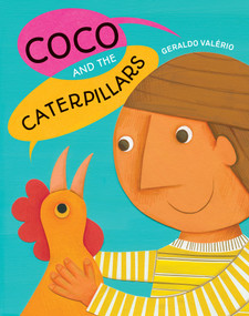 Coco and the Caterpillars by Geraldo Valério, 9781773067988