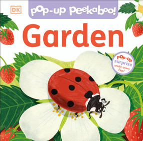 Pop-Up Peekaboo! Garden (A Colorful Surprise Under Every Flap!) by DK, 9780744084009