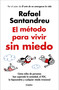El método para vivir sin miedo / The Method to Live Fearlessly (Spanish Edition) by Rafael Santandreu, 9788425365508