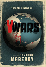 V-Wars by Jonathan Maberry, John Everson, Yvonne Navarro, Gregory Frost, Nancy Holder, 9781613777176