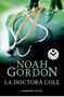 La doctora Cole / Choices (Spanish Edition) by Noah Gordon, 9788496940024