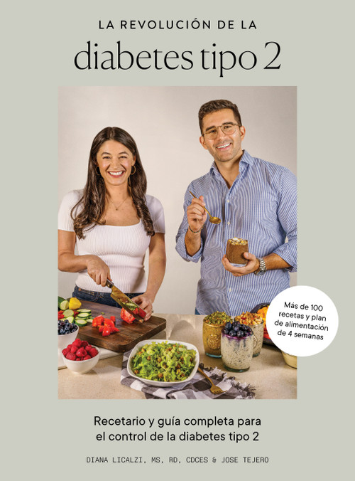 La revolución de la diabetes tipo 2 (Recetario y guía completa para el control de la diabetes tipo 2) (Spanish Edition) by Diana Licalzi MS, RD, CDCES, Jose Tejero, Blue Star Press, 9781958803622