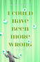 I Could Have Been More Wrong (Poems) by Kevin McCaffrey, Dana DuMont, 9781940423197