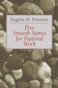Five Smooth Stones for Pastoral Work by Eugene H. Peterson, 9780802806604