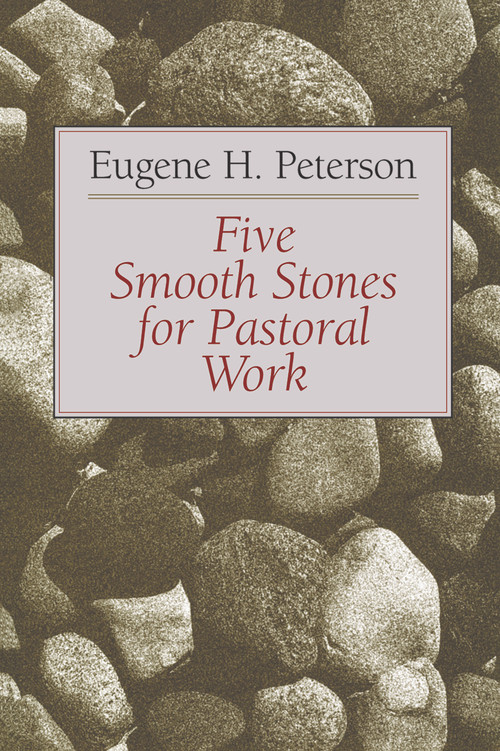 Five Smooth Stones for Pastoral Work by Eugene H. Peterson, 9780802806604