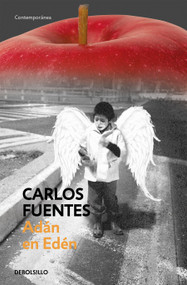 Adán en Edén / Adam in Eden (Spanish Edition) by Carlos Fuentes, 9786073830119