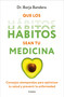 Que los hábitos sean tu medicina / Make Habits Your Medicine (Spanish Edition) by Dr. Borja Bandera Merchán, 9788425364389