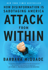 Attack from Within (How Disinformation Is Sabotaging America) by Barbara McQuade, 9781644213636