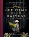 Seedtime and Harvest (How Gardens Grow Roots, Connection, Wholeness, and Hope) by Christie Purifoy, 9780736982184