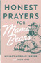 Honest Prayers for Mama Bears by Hillary Morgan Ferrer, Julie Loos, 9780736985987