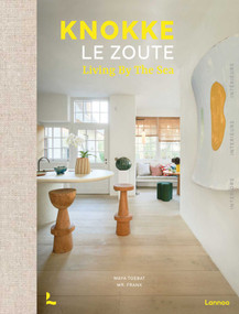 Knokke Le Zoute Interiors (Living by the Sea) (Dutch; Flemish Edition) by Maya Toebat, Frank, 9789401490498