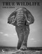 True Wildlife by Tom D. Jones, Steve McCurry, 9789401490580