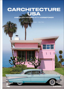 Carchitecture USA (American Houses With Horsepower) by Thijs Demeulemeester, Bert Voet, 9789401489492