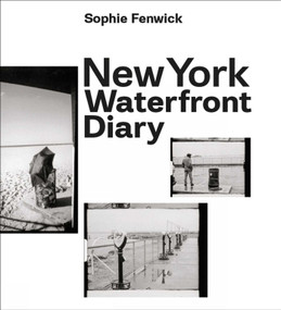 New York Waterfront Diary by Sophie Fenwick, Pauline Vermare, 9791254600351