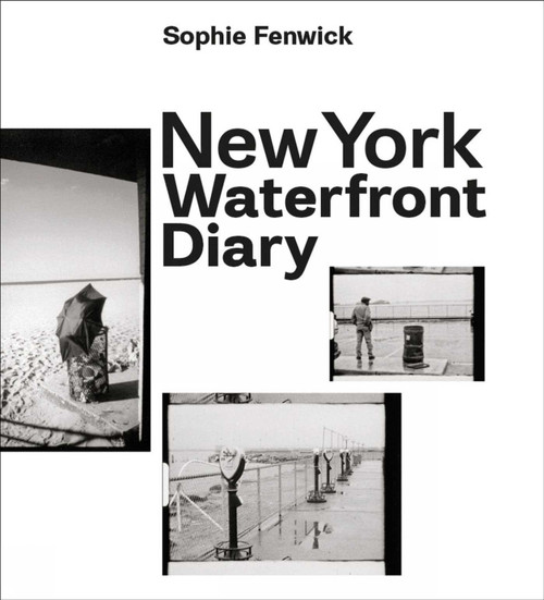 New York Waterfront Diary by Sophie Fenwick, Pauline Vermare, 9791254600351
