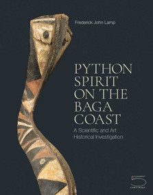 Python Spirit on the Baga Coast (A Scientific and Art Historical Investigation) by Frederick John Lamp, 9791254600443