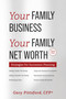 Your Family Business, Your Net Worth (Revised 2023) (Strategies For Succession Planning) by Gary Pittsford, 9781599325934
