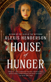 House of Hunger - 9780593438480 by Alexis Henderson, 9780593438480