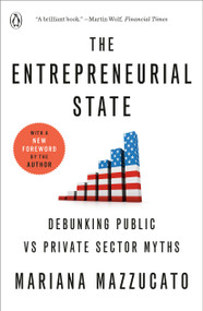 The Entrepreneurial State (Debunking Public vs Private Sector Myths) - 9780593656938 by Mariana Mazzucato, 9780593656938