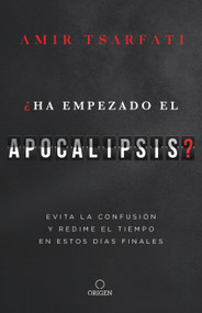 ¿Ha empezado el Apocalipsis? Evita la confusión y redime el tiempo en estos días  finales / Has the Tribulation Begun? (Spanish Edition) by Amir Tsarfati, 9781644738238