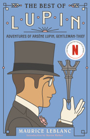 The Best of Lupin (Adventures of Arsène Lupin, Gentleman-Thief) by Maurice Leblanc, Martin Walker, 9780593686447