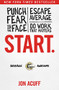 Start. (Punch Fear in the Face, Escape Average, and Do Work That Matters) - 9781936948987 by Jon Acuff, 9781936948987