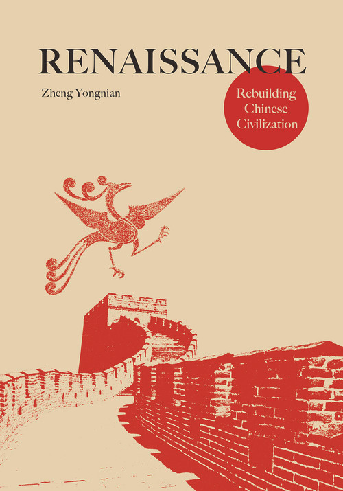Renaissance (Rebuilding Chinese Civilization) by Yongnian Zheng, 9781487811266