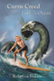 Curtis Creed and the Lore of the Ocean by Rebecca Fraser, 9781925759037