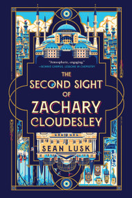 The Second Sight of Zachary Cloudesley by Sean Lusk, 9781454950431