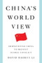 China's World View (Demystifying China to Prevent Global Conflict) by David Daokui Li, 9780393292398