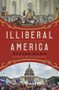 Illiberal America (A History) by Steven Hahn, 9780393635928