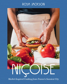 Niçoise (Market-Inspired Cooking from France's Sunniest City) by Rosa Jackson, 9781324021162