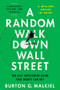 A Random Walk Down Wall Street (The Best Investment Guide That Money Can Buy) by Burton G. Malkiel, 9781324035435