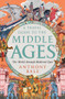 A Travel Guide to the Middle Ages (The World Through Medieval Eyes) by Anthony Bale, 9781324064572