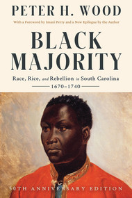 Black Majority (Race, Rice, and Rebellion in South Carolina, 1670-1740) - 9781324066200 by Peter H. Wood, Imani Perry, 9781324066200