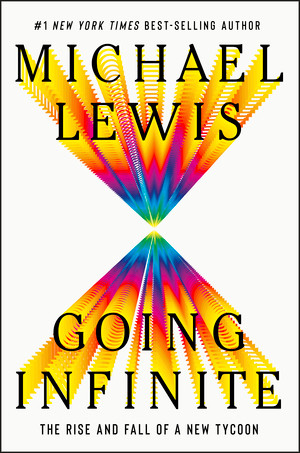 Going Infinite (The Rise and Fall of a New Tycoon) - 9781324074335 by Michael Lewis, 9781324074335