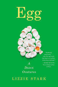 Egg (A Dozen Ovatures) - 9781324074472 by Lizzie Stark, 9781324074472