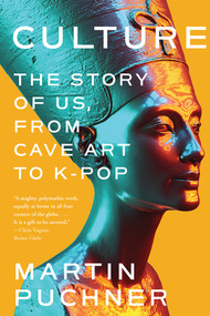 Culture (The Story of Us, From Cave Art to K-Pop) - 9781324074502 by Martin Puchner, 9781324074502