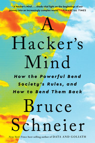 A Hacker's Mind (How the Powerful Bend Society's Rules, and How to Bend them Back) - 9781324074533 by Bruce Schneier, 9781324074533
