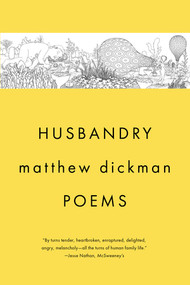 Husbandry (Poems) - 9781324074670 by Matthew Dickman, 9781324074670