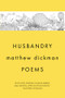 Husbandry (Poems) - 9781324074670 by Matthew Dickman, 9781324074670