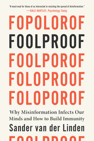 Foolproof (Why Misinformation Infects Our Minds and How to Build Immunity) - 9781324074700 by Sander van der Linden, 9781324074700
