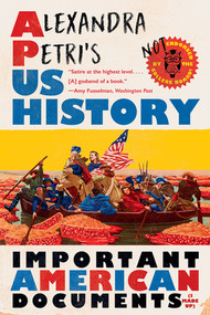 Alexandra Petri's US History (Important American Documents (I Made Up)) - 9781324074762 by Alexandra Petri, 9781324074762