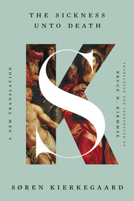 The Sickness Unto Death (A New Translation) - 9781324094487 by Søren Kierkegaard, Bruce H. Kirmmse, 9781324094487