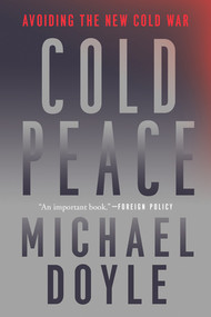 Cold Peace (Avoiding the New Cold War) - 9781324094531 by Michael W. Doyle, 9781324094531