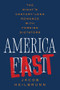 America Last (The Right's Century-Long Romance with Foreign Dictators) by Jacob Heilbrunn, 9781324094661