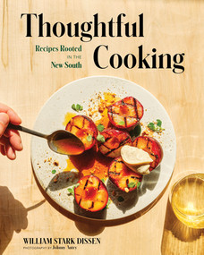 Thoughtful Cooking (Recipes Rooted in the New South) by William Stark Dissen, Johnny Autry, 9781682688083