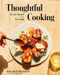 Thoughtful Cooking (Recipes Rooted in the New South) by William Stark Dissen, Johnny Autry, 9781682688083