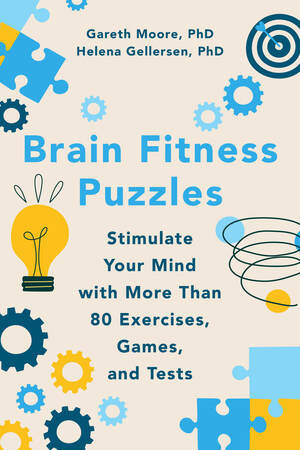 Brain Fitness Puzzles (Stimulate Your Mind with More Than 80 Exercises, Games, and Tests) by Gareth Moore, Helena Gellersen, 9781682688779