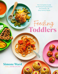Feeding Toddlers (The Complete Guide to Maintaining Nutrition and Variety with Easy Family Meals) by Simone Ward, 9798890030054
